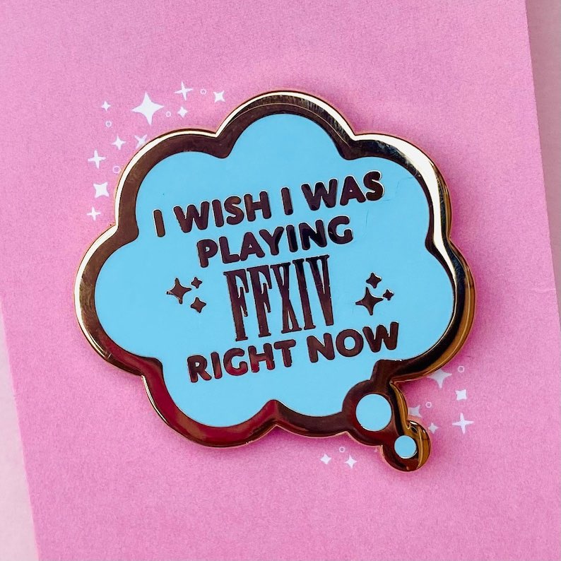 I wish I was Playing Final Fantasy 14 Right Now Enamel Pin